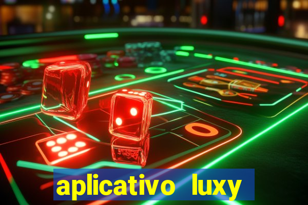 aplicativo luxy como funciona